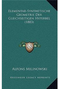 Elementar-Synthetische Geometrie Der Gleichseitigen Hyperbel (1883)