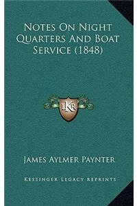 Notes On Night Quarters And Boat Service (1848)
