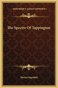 The Spectre Of Tappington