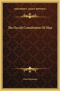 The Occult Constitution Of Man