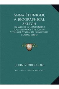 Anna Steiniger, A Biographical Sketch