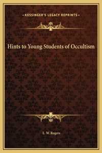 Hints to Young Students of Occultism