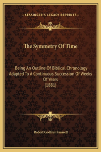 The Symmetry Of Time