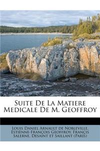 Suite de La Matiere Medicale de M. Geoffroy