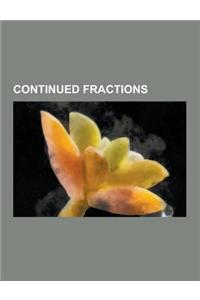 Continued Fractions: Continued Fraction, Pell's Equation, Mathematical Constants, Mobius Transformation, Generalized Continued Fraction, In