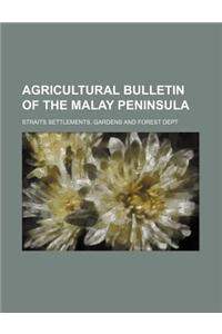 Agricultural Bulletin of the Malay Peninsula