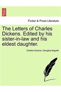 Letters of Charles Dickens. Edited by His Sister-In-Law and His Eldest Daughter.