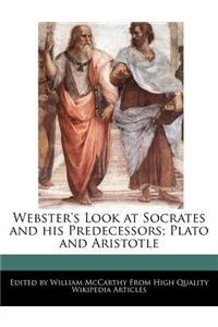 Webster's Look at Socrates and His Predecessors; Plato and Aristotle