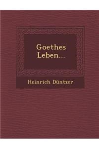 Goethes Leben...