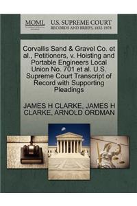 Corvallis Sand & Gravel Co. et al., Petitioners, V. Hoisting and Portable Engineers Local Union No. 701 et al. U.S. Supreme Court Transcript of Record with Supporting Pleadings