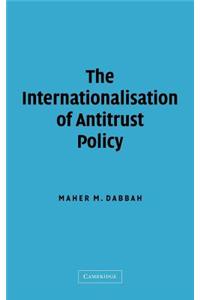 The Internationalisation of Antitrust Policy