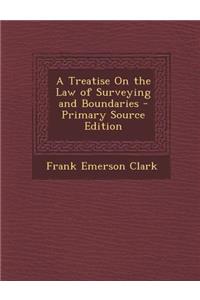 Treatise on the Law of Surveying and Boundaries