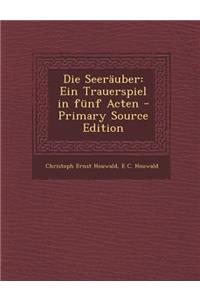 Die Seerauber: Ein Trauerspiel in Funf Acten