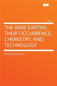 The Rare Earths; Their Occurrence, Chemistry, and Technology
