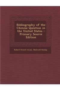 Bibliography of the Chinese Question in the United States