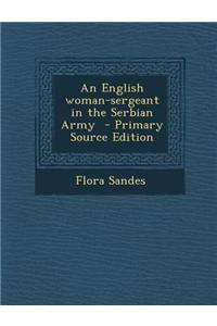 An English Woman-Sergeant in the Serbian Army