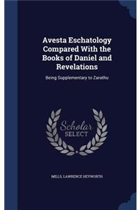 Avesta Eschatology Compared With the Books of Daniel and Revelations