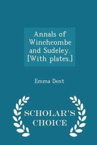 Annals of Winchcombe and Sudeley. [With plates.] - Scholar's Choice Edition