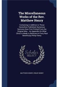 The Miscellaneous Works of the Rev. Matthew Henry