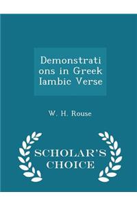 Demonstrations in Greek Iambic Verse - Scholar's Choice Edition
