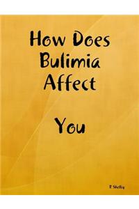 How Does Bulimia Affect You