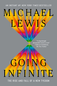 Going Infinite - The Rise and Fall of a New Tycoon