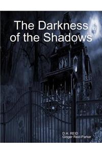The Darkness of the Shadows