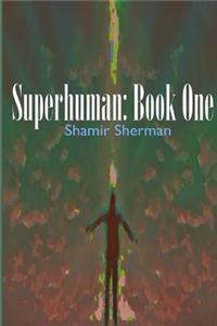 Superhuman: Book One