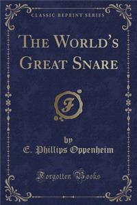 The World's Great Snare (Classic Reprint)