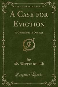 Case for Eviction