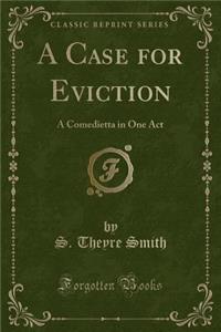 Case for Eviction