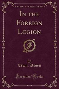 In the Foreign Legion (Classic Reprint)