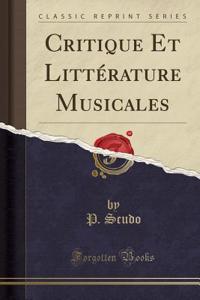 Critique Et Littï¿½rature Musicales (Classic Reprint)