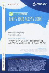 Mindtap Networking, 1 Term (6 Months) Printed Access Card for Tomsho's McSa Guide to Networking with Windows Server 2016, Exam 70-741