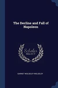 THE DECLINE AND FALL OF NAPOLEON