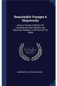 Remarkable Voyages & Shipwrecks