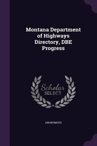 Montana Department of Highways Directory, Dbe Progress