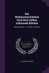 Die Wohlunterrichtete Und Sich Selbst Lehrende Kochin