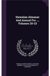 Hawaiian Almanac and Annual for ..., Volumes 20-23