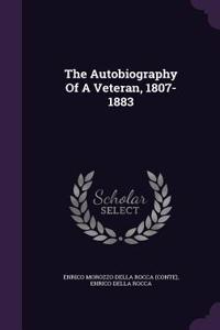 The Autobiography of a Veteran, 1807-1883