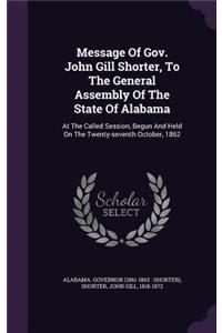 Message Of Gov. John Gill Shorter, To The General Assembly Of The State Of Alabama