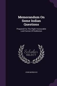 Memorandum On Some Indian Questions