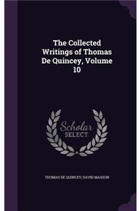 The Collected Writings of Thomas De Quincey, Volume 10