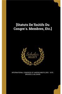 [Statuts de Finitifs Du Congre S. Membres, Etc.]