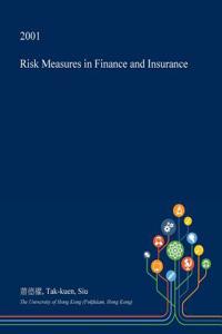Risk Measures in Finance and Insurance