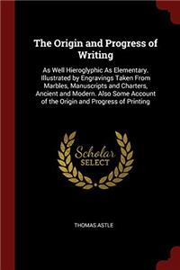 The Origin and Progress of Writing
