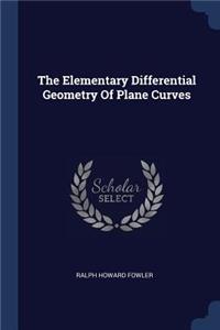 The Elementary Differential Geometry of Plane Curves