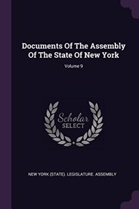 Documents Of The Assembly Of The State Of New York; Volume 9