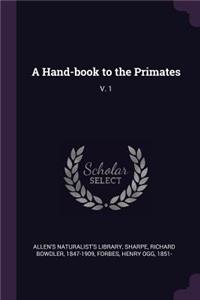 Hand-book to the Primates