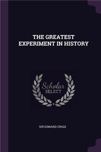 The Greatest Experiment in History